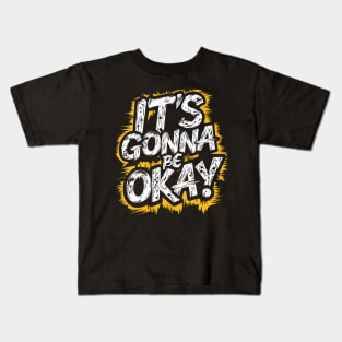 It's Gonna Be Okay Kids T-Shirt